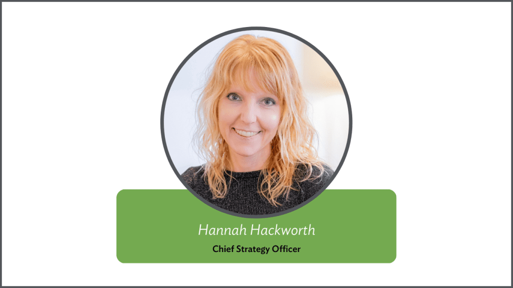 Hannah Hackworth, Chief Strategy Officer